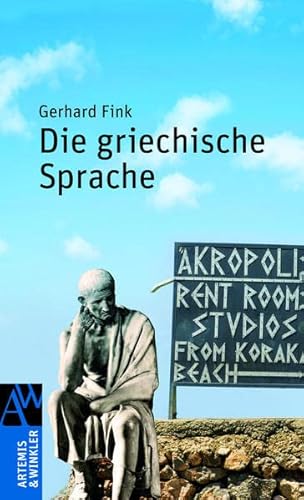 Die griechische Sprache: Einführung in Grammatik