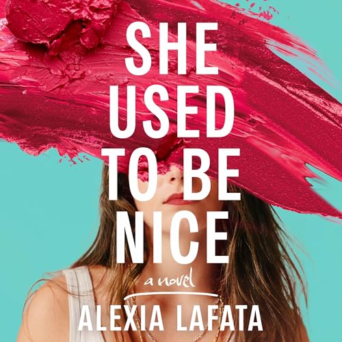 She Used to be Nice | Alexia LaFata episode artwork
