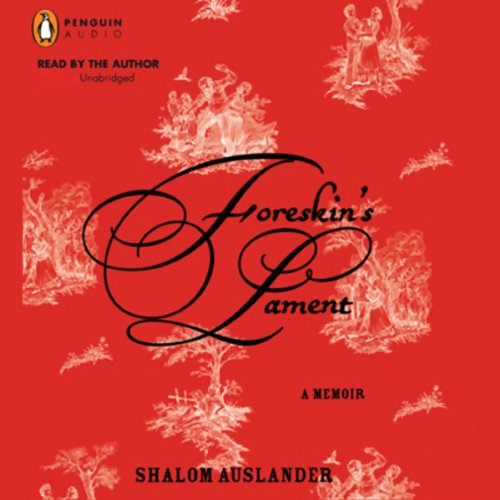 Foreskin's Lament: A Memoir