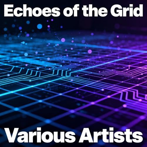 Play Echoes of the Grid by VARIOUS ARTISTS on Amazon Music