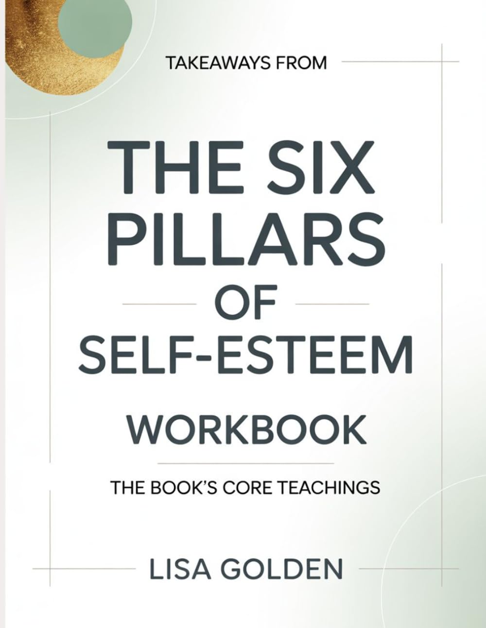 Takeaways From The Six Pillars Of Self-Esteem: The Book’s Core Teachings