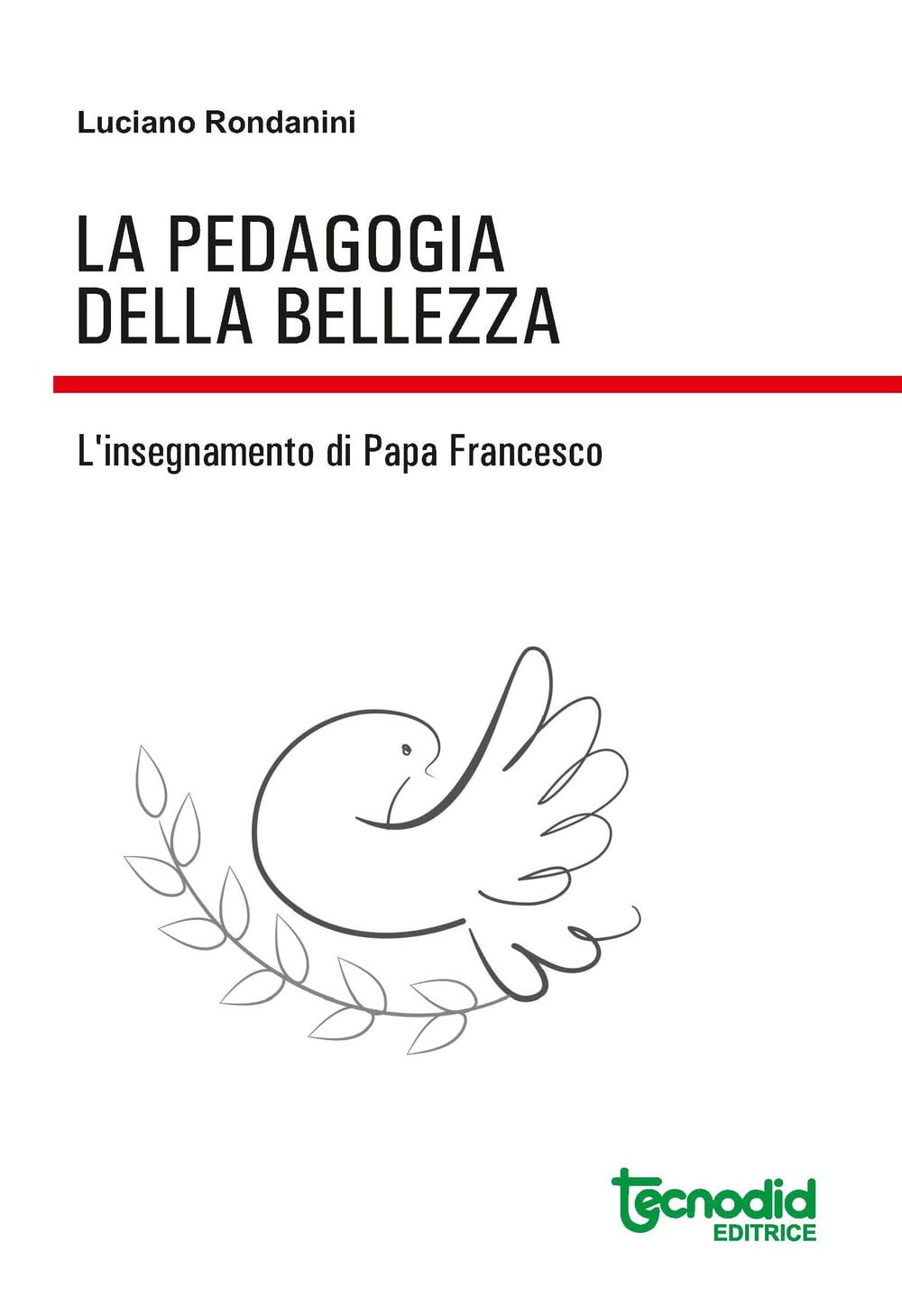 La Pedagogia Della Bellezza. L’Insegnamento Di Papa Francesco - 4