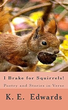 Paperback I Brake for Squirrels!: Poetry and Stories in Verse Book