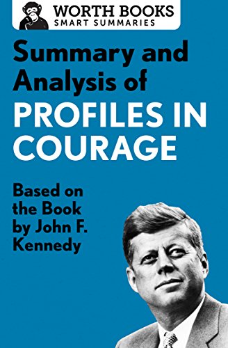 Summary and Analysis of Profiles in Courage: Based on the Book by John F. Kennedy (English Edition) Summary and Analysis of Profiles in Courage: Based on the Book by John F. Kennedy (English Edition)