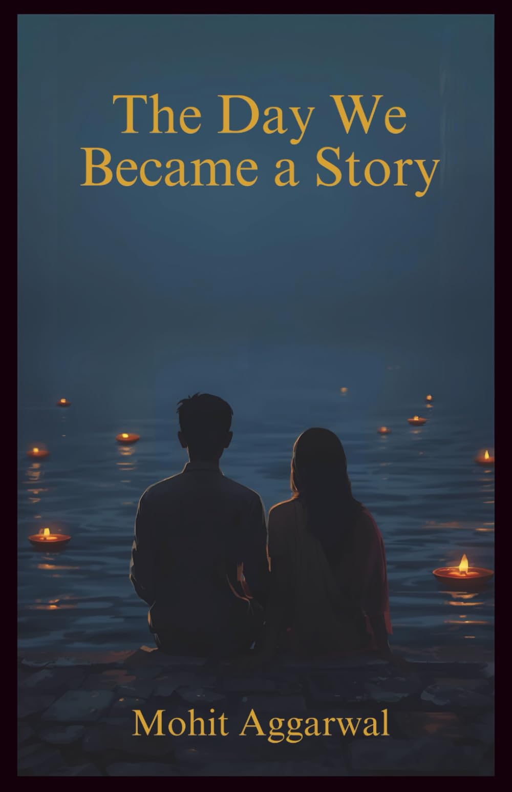 The Day We Became a Story: A Love Story Set in Varanasi