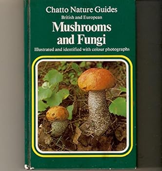Hardcover British and European mushrooms and fungi: Illustrated and identified with colour photographs (Chatto nature guides) Book