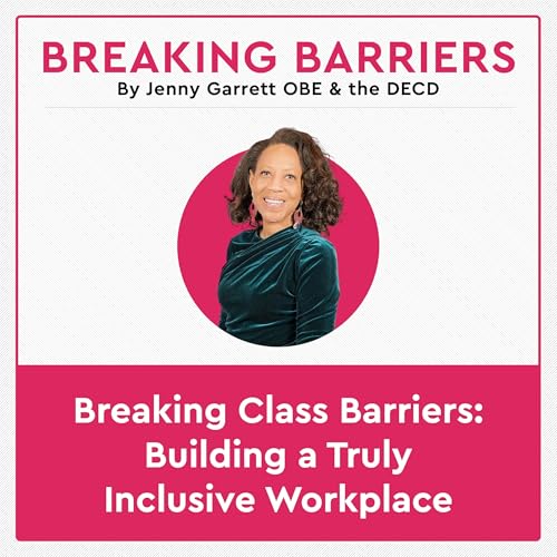 Breaking Class Barriers: Building a Truly Inclusive Workplace