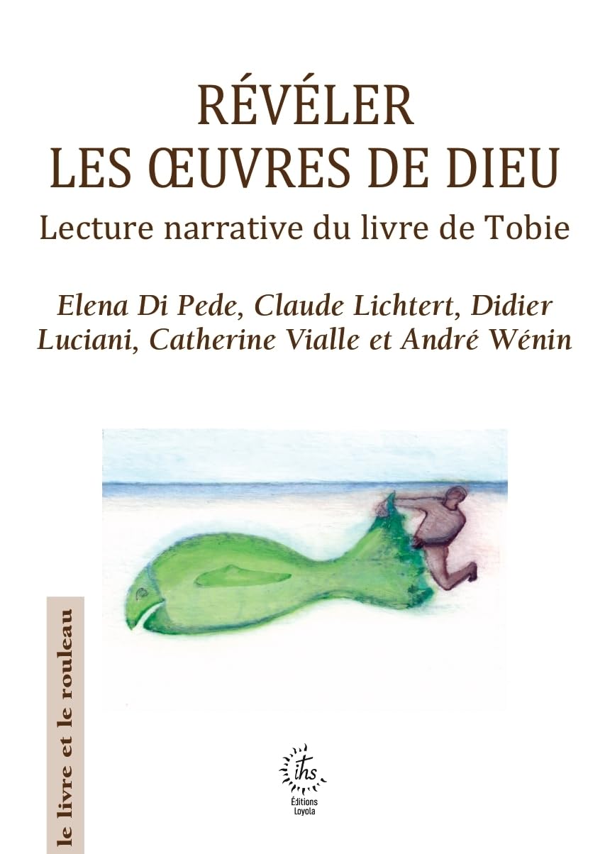 Révéler les oeuvres de Dieu (2026): Lecture narrative du livre de Tobie