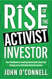 Rise of the Activist Investor: Your Handbook on Leading Sustainable Corporate Change as an Individual Activist Investor