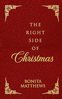 The Right Side of Christmas 1963878922 Book Cover