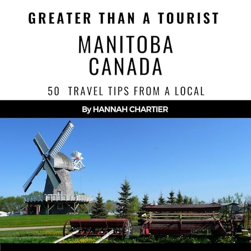 Greater than a Tourist: Manitoba Canada [Written by Hannah Chartier, Greater than a Tourist] episode artwork
