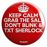 Geek Details Keep Calm Grab the Salt Don't Blink and Txt Sherlock 2.25