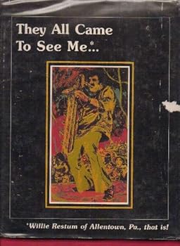 They All Came to See Me .* Willie Restum of Allentown, PA, That is!