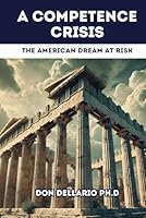 A Competence Crisis: The American Dream at Risk B0DB64THCG Book Cover