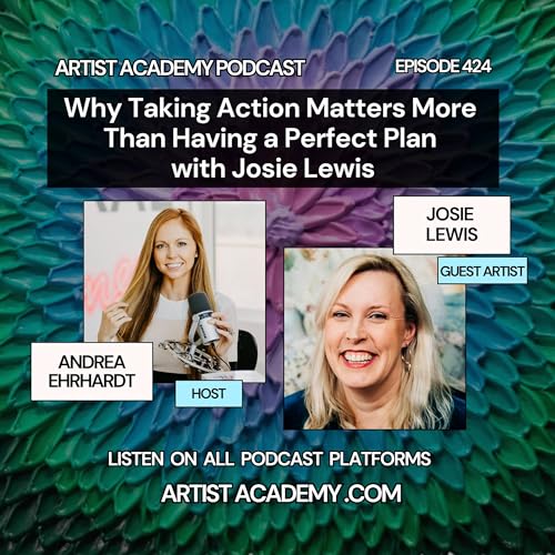 424. Why Taking Action Matters More Than Having a Perfect Plan with Josie Lewis