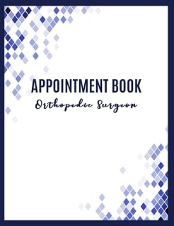 Orthopedic Surgeon Appointment Book: Undated 12-Month Reservation Calendar Planner and Client Data Organizer: Customer Contact Information Address Book and Tracker of Services Rendered