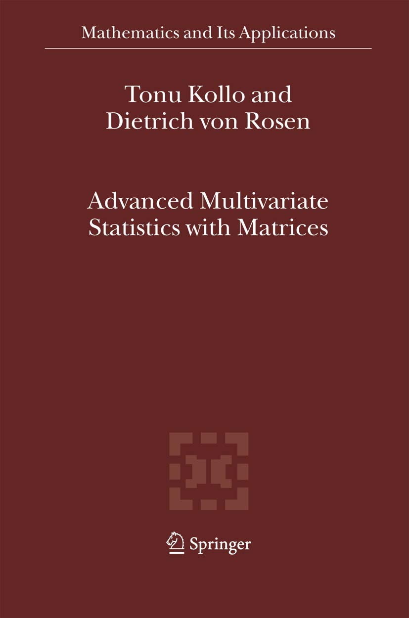 Advanced Multivariate Statistics with Matrices (Mathematics and Its Applications, Band 579)