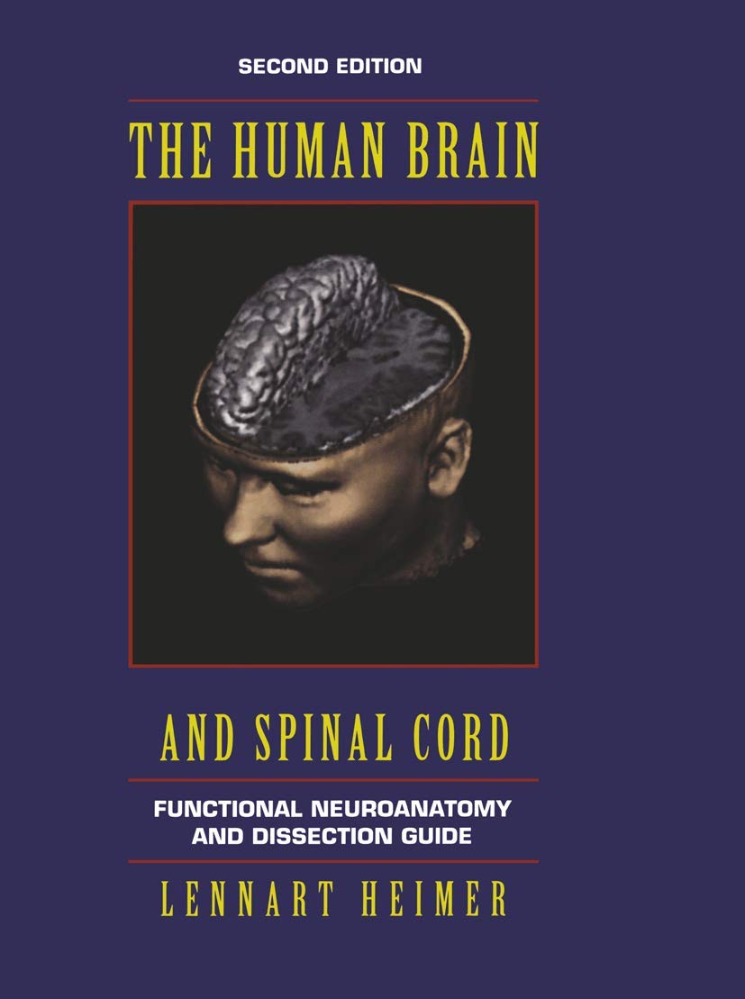 The Human Brain and Spinal Cord: Functional Neuroanatomy and Dissection Guide (Computers in Health Care)