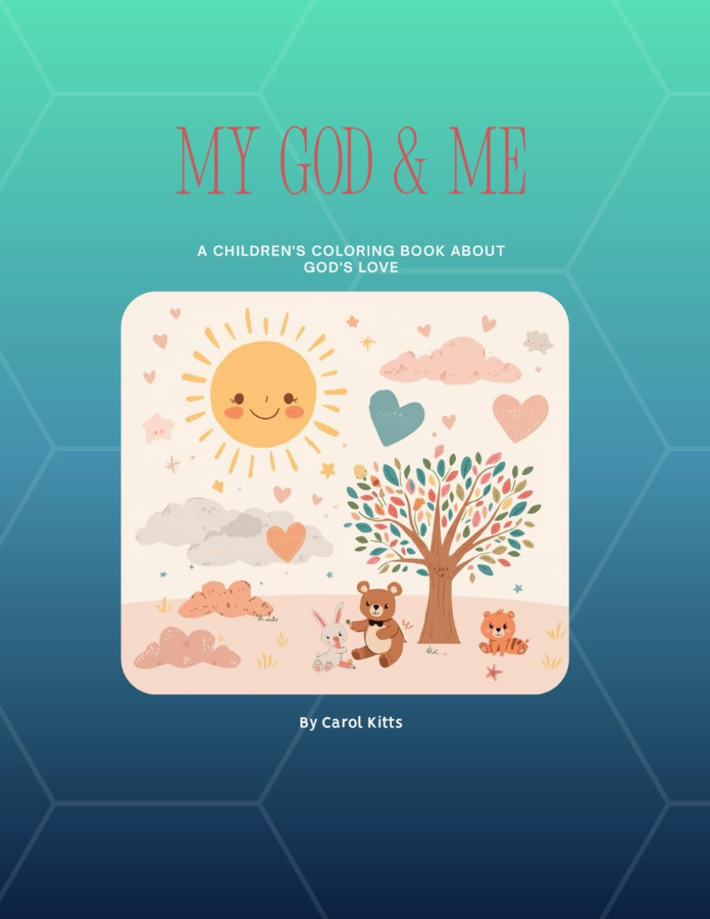 My God & Me: A Children’s Coloring Book About God’s Love