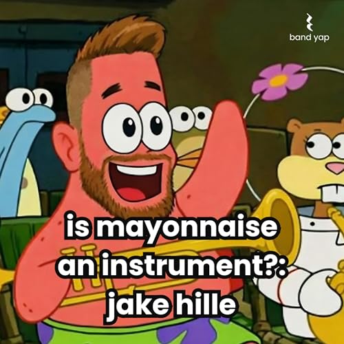 is mayonnaise an instrument?: jake hille