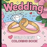 Wedding Bold And Easy Coloring Book: Wedding Themed Coloring Book (Ages 4+) (WEDDING CELEBRATION COLORING AND ACTIVITY BOOKS)