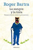 La sangre y la tinta. Ensayos sobre la condicion postmexicana 607311852X Book Cover
