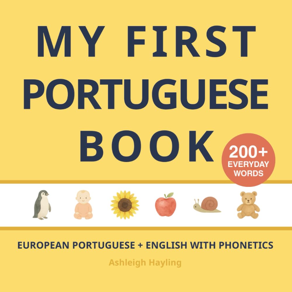 My First Portuguese Book: Bilingual European Portuguese-English first words book for children with phonetics