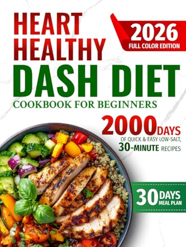 Heart Healthy DASH Diet Cookbook for Beginners: 2000 Days of