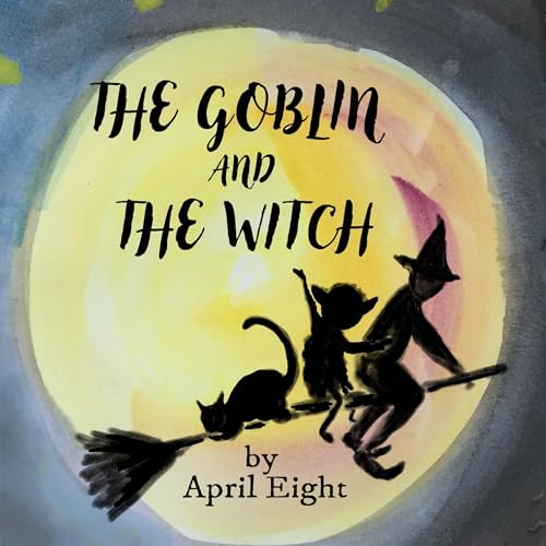 Listen to The Goblin and the Witch by April Eight, April Combs Mann episode artwork
