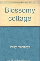 Blossomy cottage B0008A1FZQ Book Cover