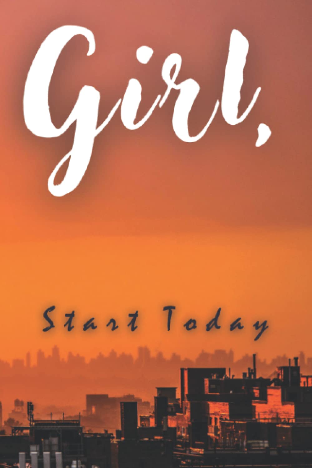 Girl, Start Today: 90-day food + fitness journal for weight loss focus on your goals and achieve them faster with daily inspiration size 6x9 , pages 120 (French Edition)