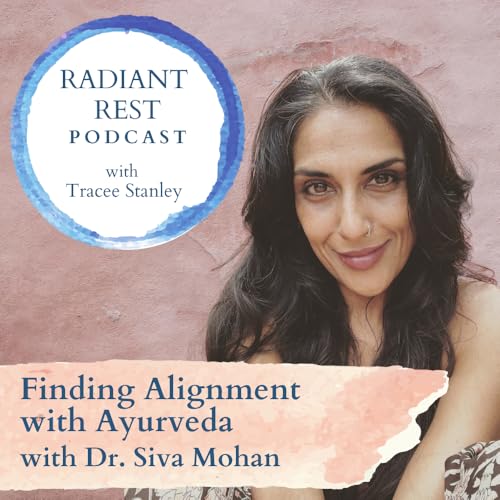 Finding Alignment with Ayurveda with Dr. Siva Mohan cover art