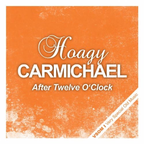 Amazon Music ホーギー・カーマイケルのAfter Twelve O'clock Amazon.co.jp