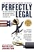 Perfectly Legal: The Covert Campaign to Rig Our Tax System to Benefit the Super Rich--and Cheat E verybody Else