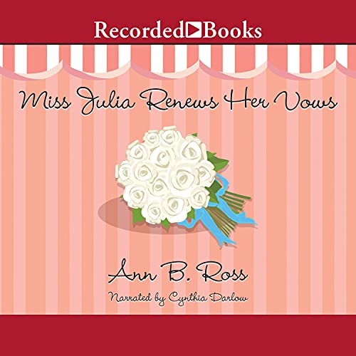Miss Julia Rocks the Cradle (Audible Audio Edition) Ann B. Ross, Cynthia Darlow