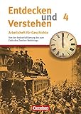 entdecken und verstehen 3  Entdecken und verstehen - Geschichtsbuch - Arbeitshefte - Heft 4: Von der Industrialisierung bis zum Ende des Zweiten Weltkriegs - Arbeitsheft mit Lösungsheft