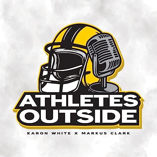 Athletes Outside Podcast Por KaRon White & Markus Clark arte de portada