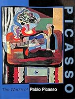 Picasso: The Works of Pablo Picasso 0792456769 Book Cover