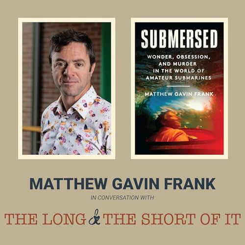 Matthew Gavin Frank: Obsession, Submersibles, and Which States Have the Best Food