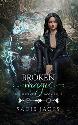 Broken Magic: A Paranormal Romance Reverse Harem Novel (Iron Serpent Chronicles Book 4)