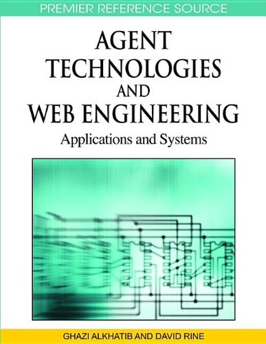 Agent Technologies and Web Engineering: Applications and Systems
