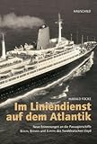 norddeutscher lloyd treffen  Im Liniendienst auf dem Atlantik: Neue Erinnerungen an die Passagierschiffe BERLIN, BREMEN und EUROPA des Norddeutschen Lloyd