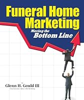 Funeral Home Marketing Moving the Bottom Line B006RBJN86 Book Cover