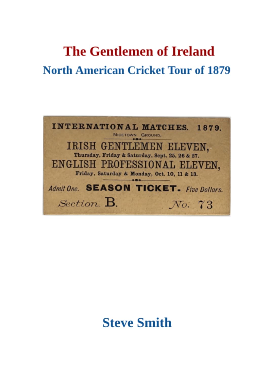 The Gentlemen of Ireland North American Cricket Tour of 1879 (The Minor Cricket Tours of North America)
