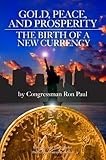 Gold, Peace, and Prosperity: The Birth of a New Currency (LvMI)