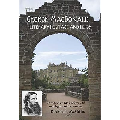 George MacDonald: Literary Heritage and Heirs