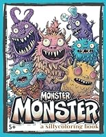 MONSTER MONSTER!, A fun children's coloring book with 40 amazing cartoon images of the silliest Monsters to color.: A great coloring book for children ... for kid's imaginations and creativity! B0D7G9NS3K Book Cover