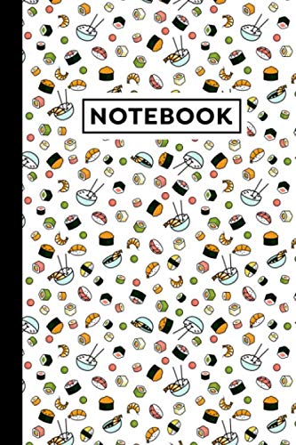 Notebook: Sushi Notebook, Sushi Themed Gift For People Who Love Sushi And Sushi Lovers, Sushi Journal, Size 6" x 9"