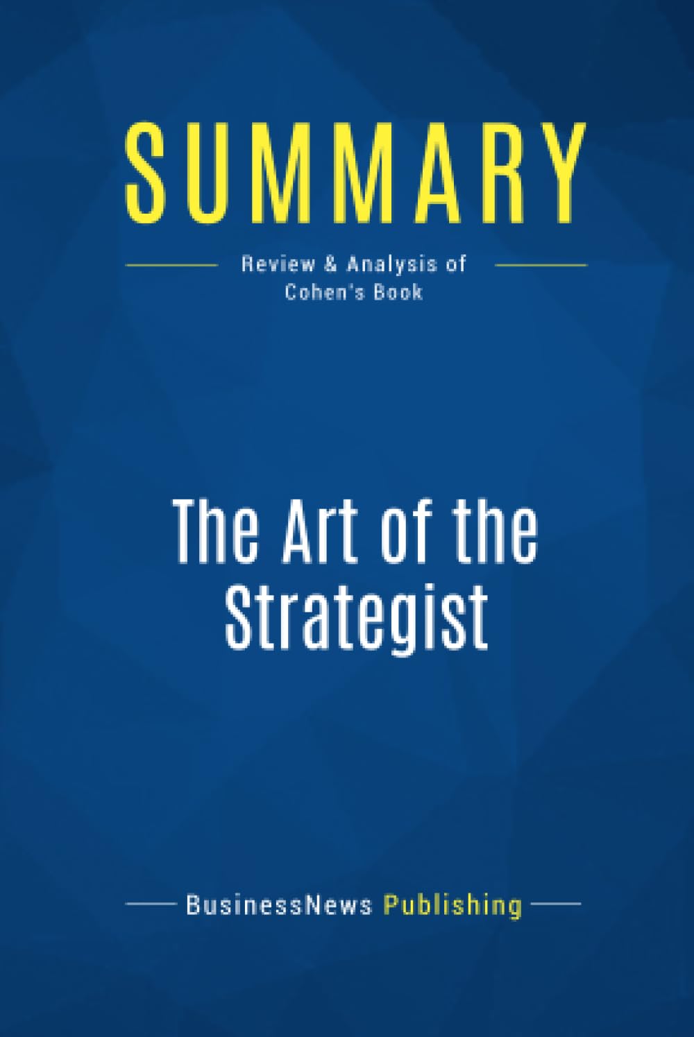 Buy Summary: The Art of the Strategist: Review and Analysis of Cohen's Book — BookShops.in