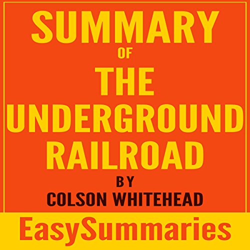 Summary of The Underground Railroad by Colson Whitehead (Hörbuch